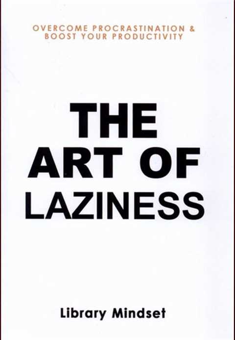 The Art of Laziness
